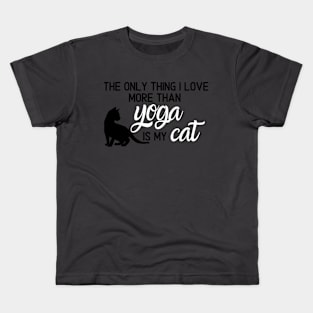 I Love My Cat More Than Yoga Kids T-Shirt